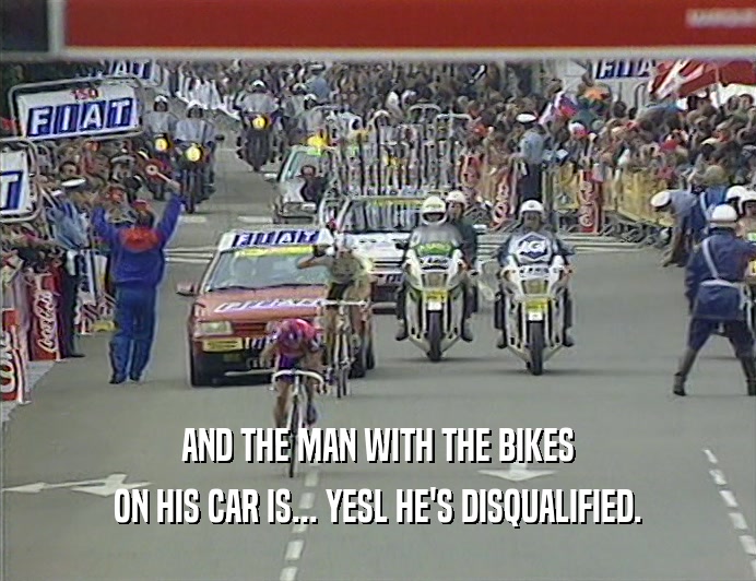 AND THE MAN WITH THE BIKES ON HIS CAR IS... YESL HE'S DISQUALIFIED. 