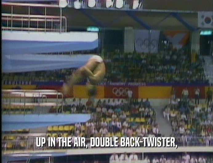 UP IN THE AIR, DOUBLE BACK-TWISTER,
  
