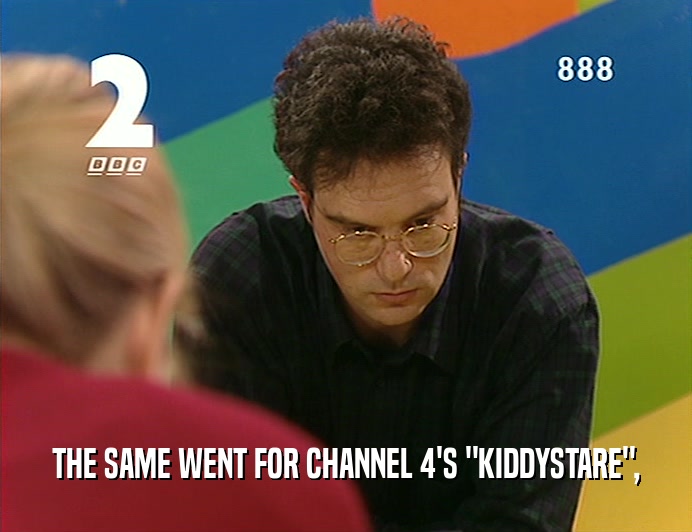 THE SAME WENT FOR CHANNEL 4'S 