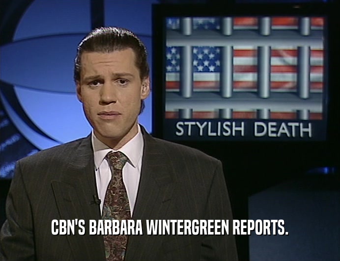 CBN'S BARBARA WINTERGREEN REPORTS.  