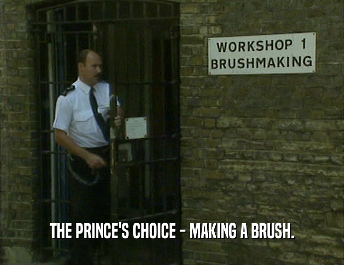 THE PRINCE'S CHOICE - MAKING A BRUSH.
  