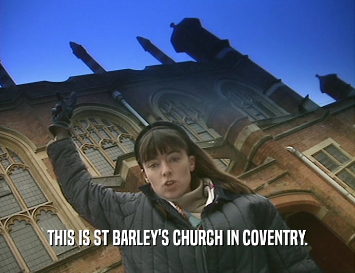 THIS IS ST BARLEY'S CHURCH IN COVENTRY.
  