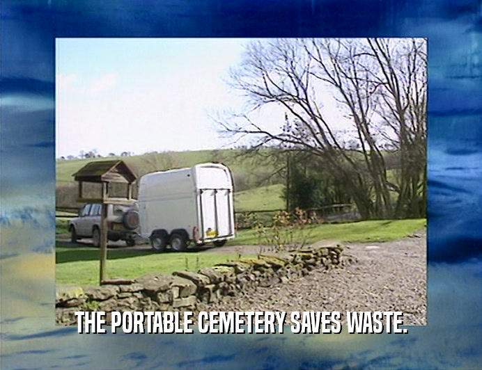 THE PORTABLE CEMETERY SAVES WASTE.  