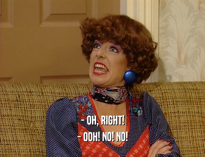 - OH, RIGHT! - OOH! NO! NO! 