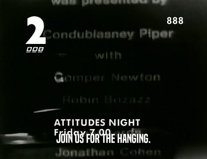JOIN US FOR THE HANGING.  