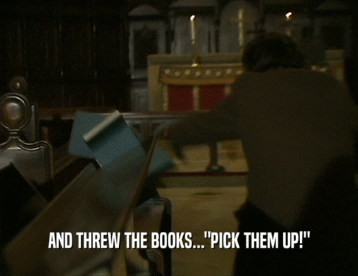 AND THREW THE BOOKS...