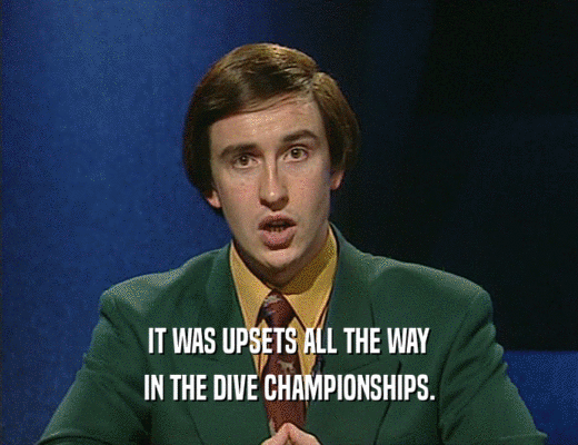 IT WAS UPSETS ALL THE WAY IN THE DIVE CHAMPIONSHIPS. 