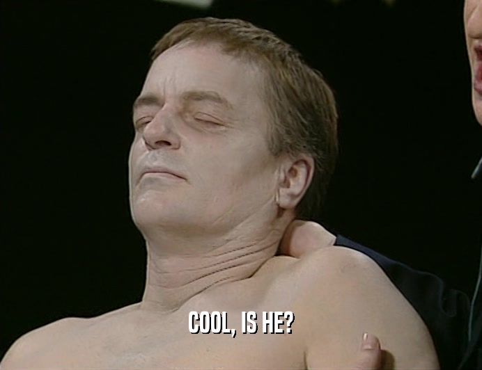 COOL, IS HE?  