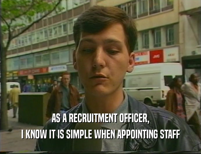 AS A RECRUITMENT OFFICER, I KNOW IT IS SIMPLE WHEN APPOINTING STAFF 
