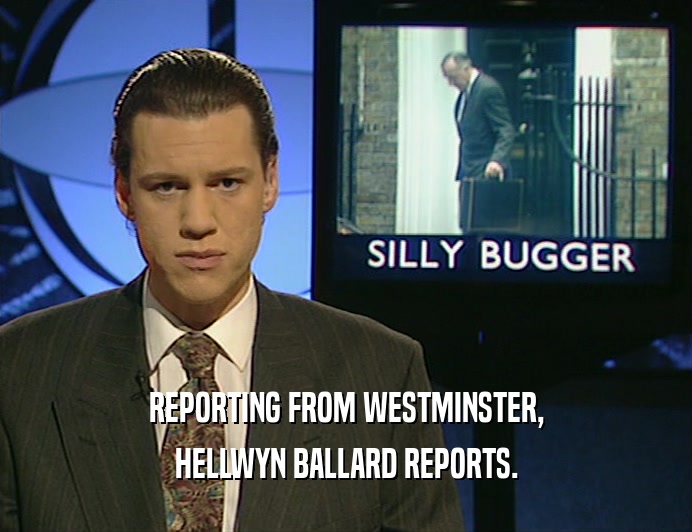 REPORTING FROM WESTMINSTER, HELLWYN BALLARD REPORTS. 