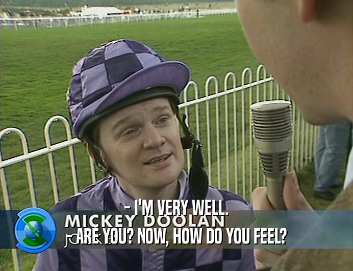 - I'M VERY WELL. - ARE YOU? NOW, HOW DO YOU FEEL? 
