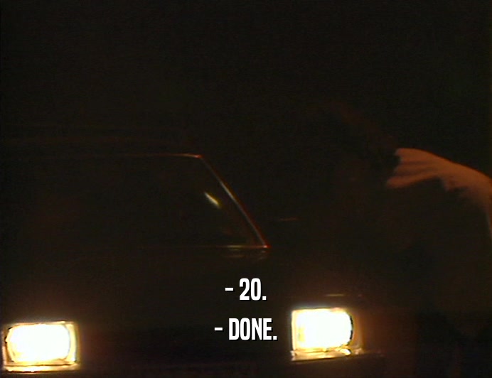 - 2O. - DONE. 