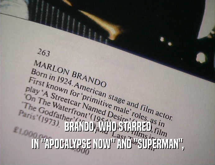 BRANDO, WHO STARRED
 IN 