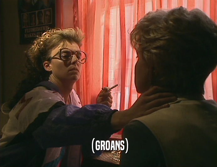 (GROANS)  