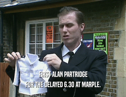 FIRST ALAN PARTRIDGE FOR THE DELAYED 6.3O AT MARPLE. 