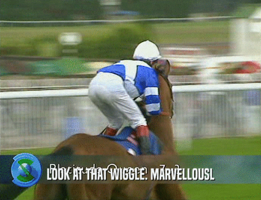 LOOK AT THAT WIGGLE. MARVELLOUSL  