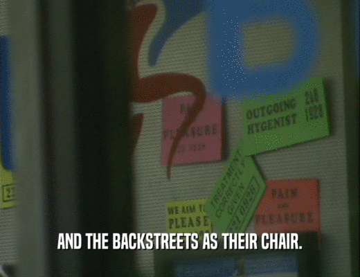 AND THE BACKSTREETS AS THEIR CHAIR.  
