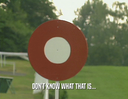 DON'T KNOW WHAT THAT IS...  