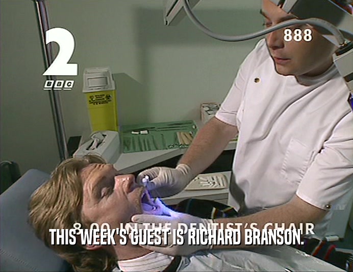 THIS WEEK'S GUEST IS RICHARD BRANSON.
  