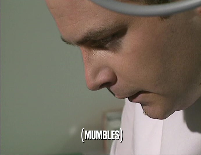 (MUMBLES)  
