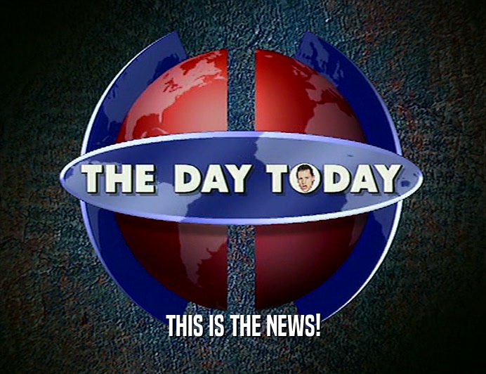 THIS IS THE NEWS!  