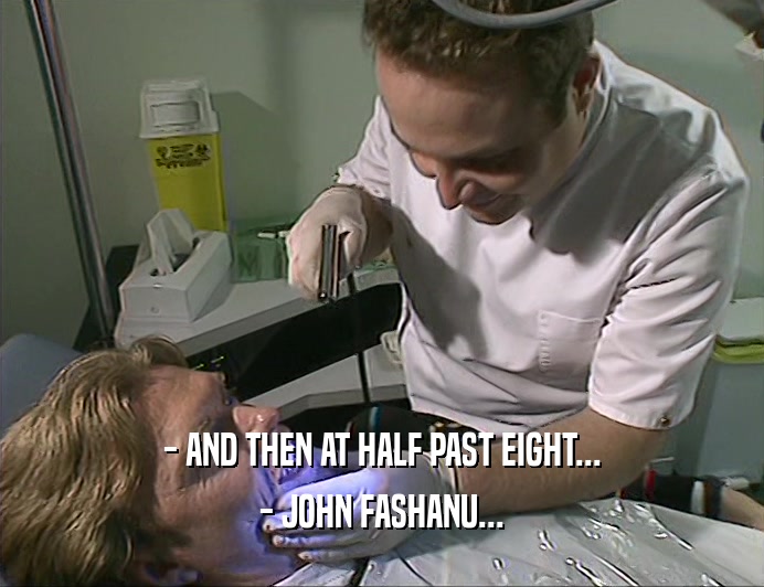 - AND THEN AT HALF PAST EIGHT... - JOHN FASHANU... 