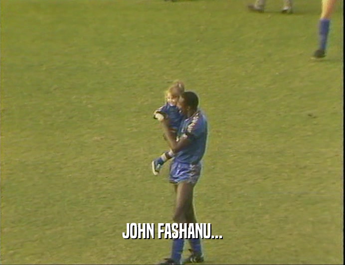 JOHN FASHANU...  