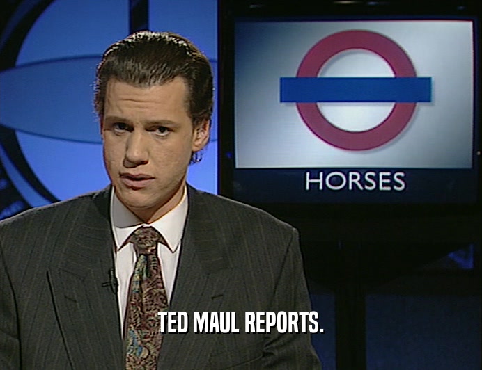 TED MAUL REPORTS.  