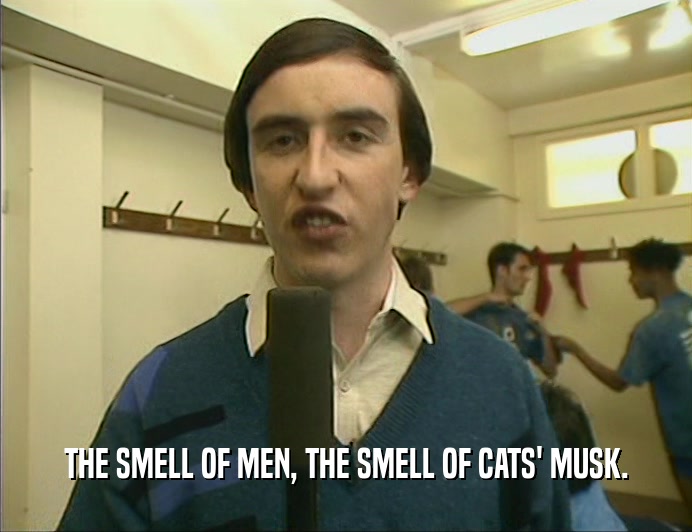THE SMELL OF MEN, THE SMELL OF CATS' MUSK.  