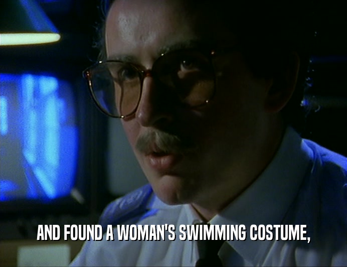 AND FOUND A WOMAN'S SWIMMING COSTUME,
  