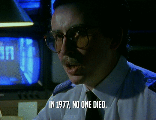 IN 1977, NO ONE DIED.  