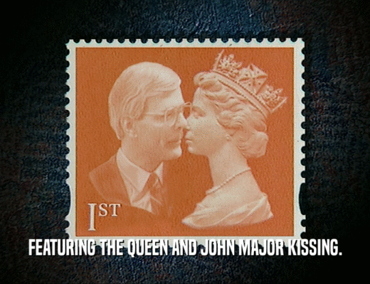 FEATURING THE QUEEN AND JOHN MAJOR KISSING.  