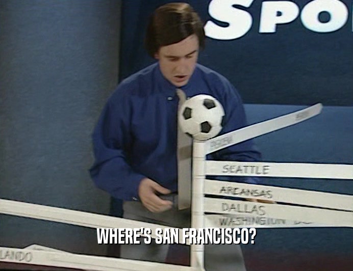 WHERE'S SAN FRANCISCO?  