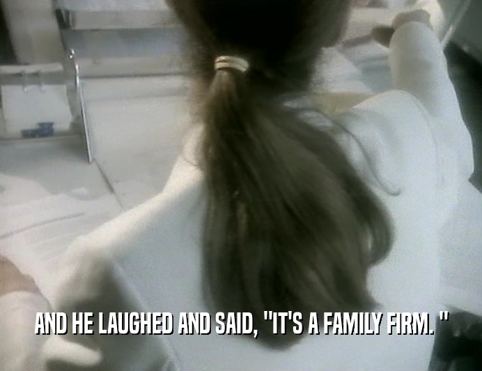 AND HE LAUGHED AND SAID, 