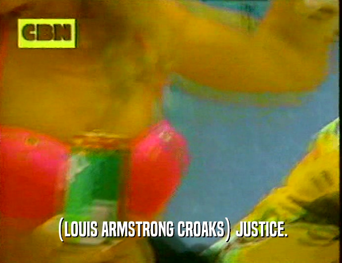 (LOUIS ARMSTRONG CROAKS) JUSTICE.
  