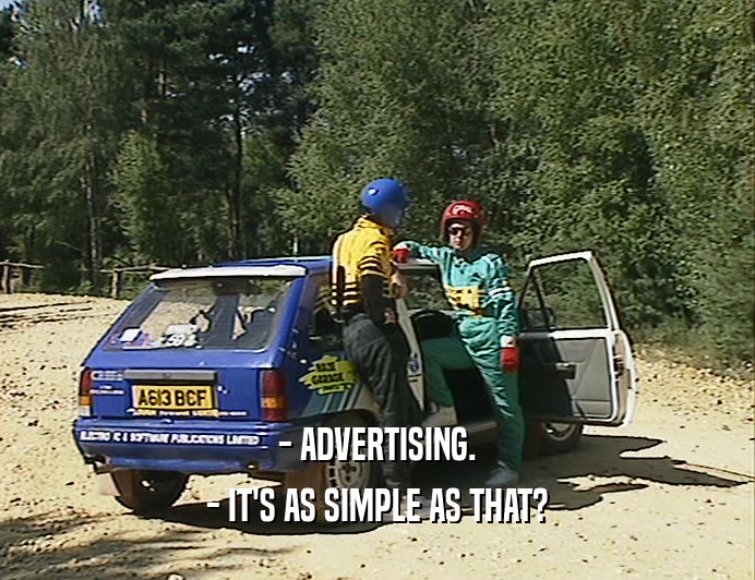 - ADVERTISING. - IT'S AS SIMPLE AS THAT? 