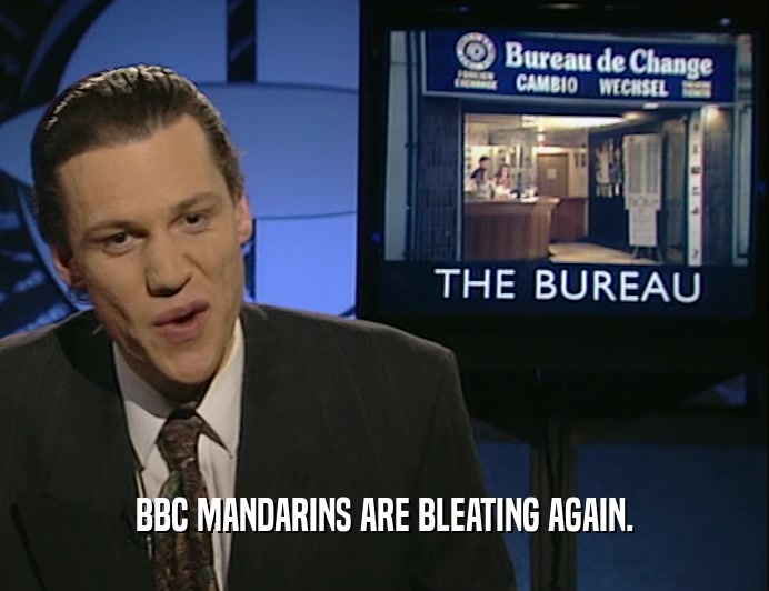 BBC MANDARINS ARE BLEATING AGAIN.
  