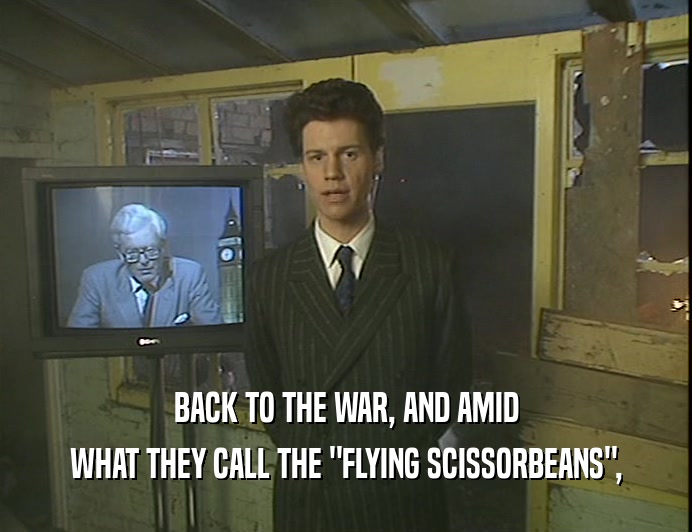 BACK TO THE WAR, AND AMID WHAT THEY CALL THE 