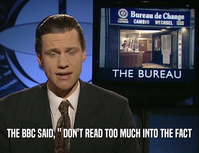 THE BBC SAID, 