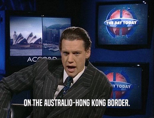 ON THE AUSTRALIO-HONG KONG BORDER.
  