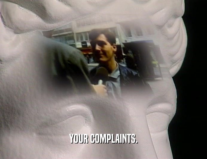 YOUR COMPLAINTS.  