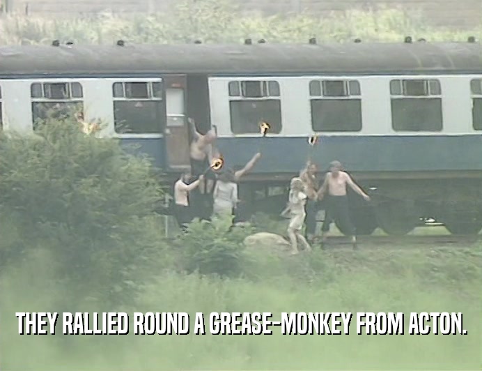 THEY RALLIED ROUND A GREASE-MONKEY FROM ACTON.  