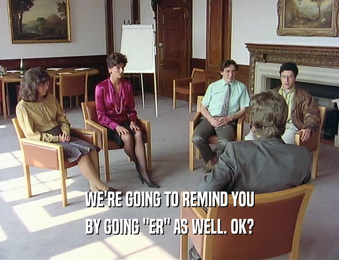 WE'RE GOING TO REMIND YOU BY GOING 