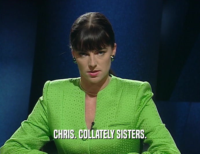 CHRIS. COLLATELY SISTERS.
  