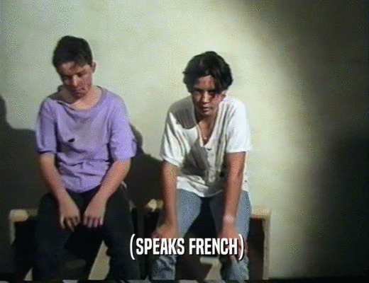 (SPEAKS FRENCH)
  