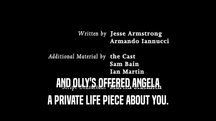 AND OLLY'S OFFERED ANGELA A PRIVATE LIFE PIECE ABOUT YOU. 
