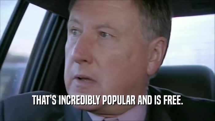 THAT'S INCREDIBLY POPULAR AND IS FREE.  