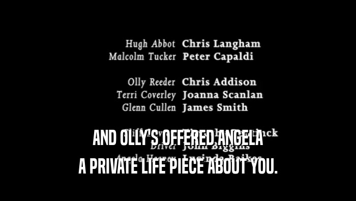 AND OLLY'S OFFERED ANGELA A PRIVATE LIFE PIECE ABOUT YOU. 