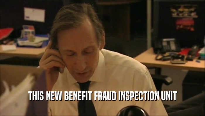 THIS NEW BENEFIT FRAUD INSPECTION UNIT  