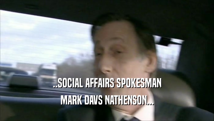 ..SOCIAL AFFAIRS SPOKESMAN
 MARK DAVS NATHENSON...
 